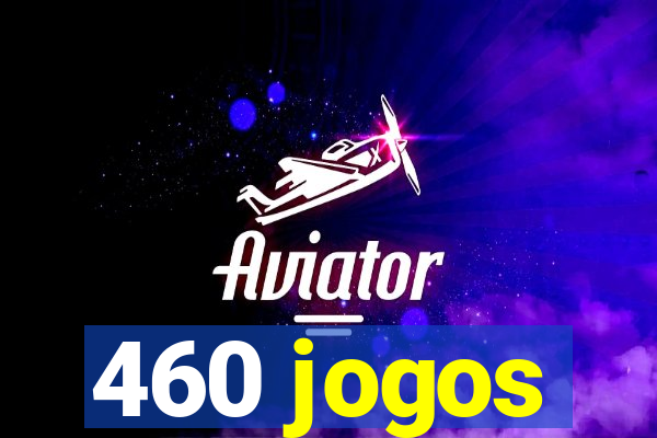 460 jogos